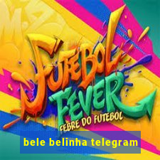 bele belinha telegram